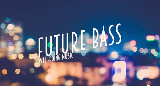Future Bass & Dubstep