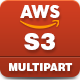 AWS Amazon S3 - Multipart Uploader
