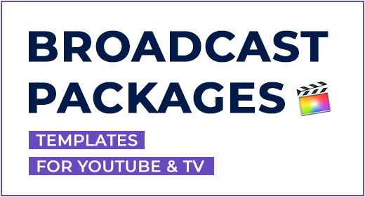 Broadcast Packages for Final Cut Pro X & Apple Motion