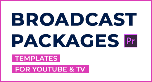 Broadcast Packages for Premiere Pro
