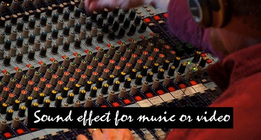 Sound effects for music or video