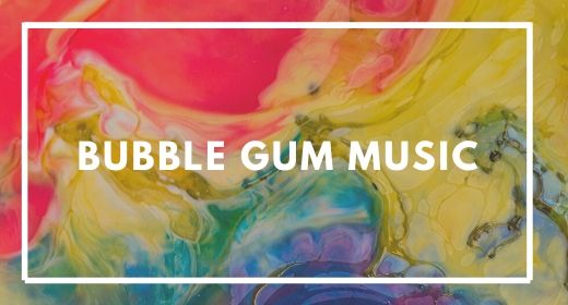 Bubble Gum Music