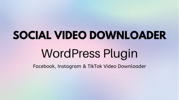 Social Video Downloader - WordPress Plugin