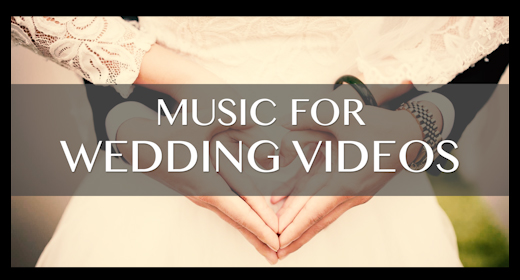 music for WEDDING VIDEOS