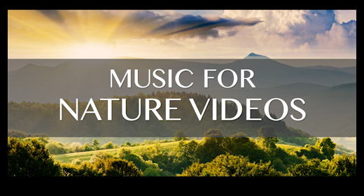 music for NATURE VIDEOS