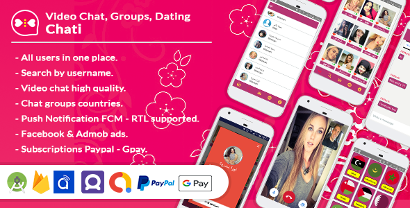 Chati - Android Native Dating, Video Chat, Chat Rooms Application