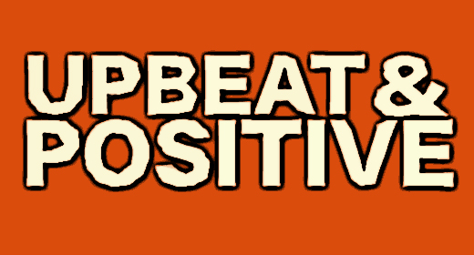 Upbeat & Positive