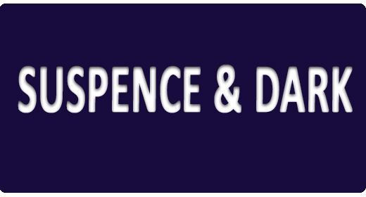SUSPENCE & DARK