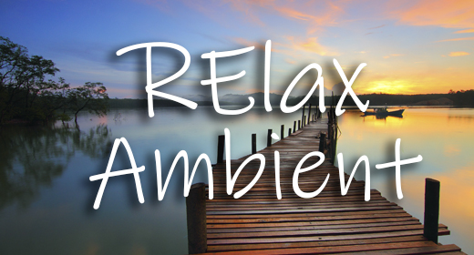 Ambient and Relax