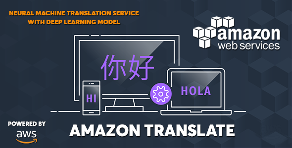 AWS Amazon Translate - Neural Machine Translation Service
