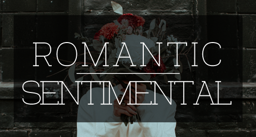 Romantic & Sentimental