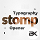 Typography Stomp Opener - VideoHive Item for Sale