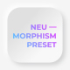 Neumorphism Preset + Soft UI Elements