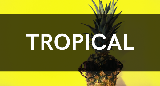 TROPICAL