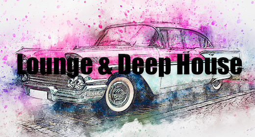 Lounge & Deep House