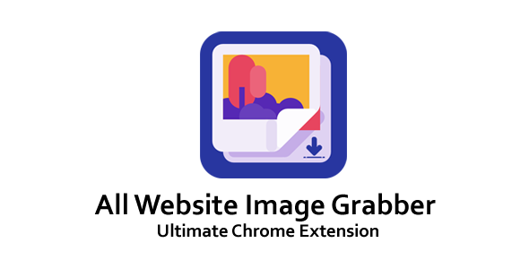 All Website Image Grabber  - Ultimate Chrome Extension