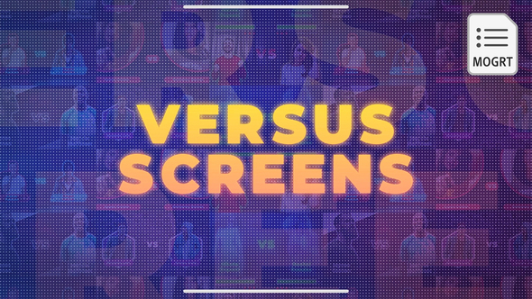 Versus Screens - MOGRT