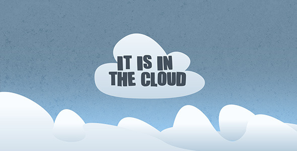 It's in the Cloud