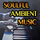 Soulful Ambient Music