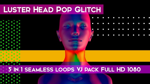 Luster Head Pop Glitch VJ Loops