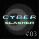 Cyber Slasher 03