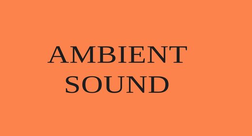 AMBIENT SOUND