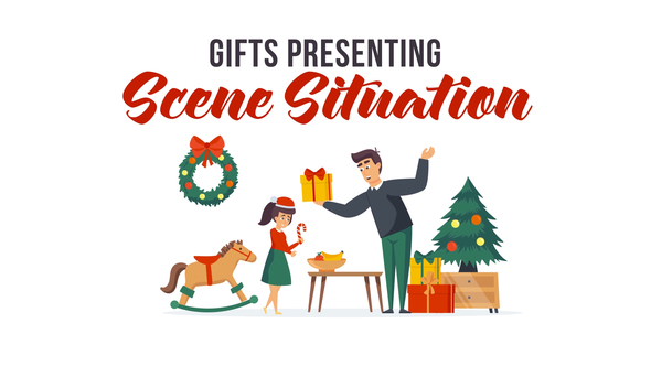 Gifts presenting - Scene Situation