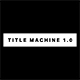 TITLE MACHINE 1.0 - VideoHive Item for Sale