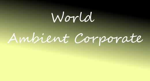 World, Ambient, Corporate