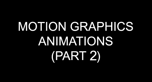 Motion Graphics - Animations - Part 2