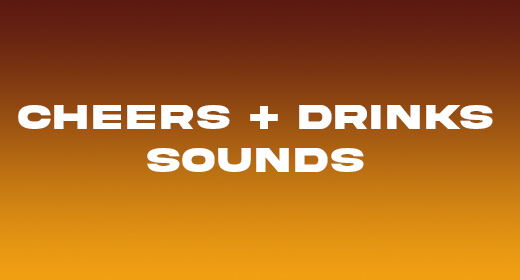 Drink + Glasses Sounds