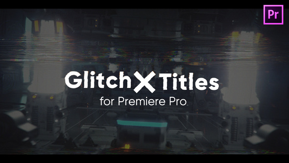 Glitch X Titles for Premiere Pro