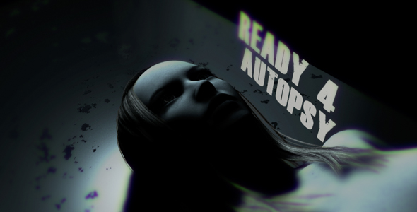 Ready 4 Autopsy - VideoHive 99854