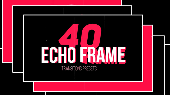 Echo Frame Transitions Presets