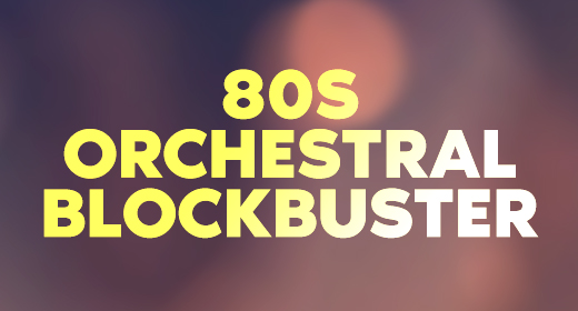 80s Orchestral Blockbuster Series