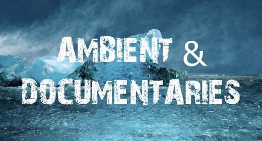 Ambient and Documentaries