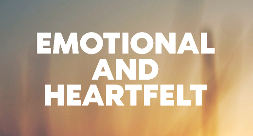 Emotional and Heartfelt