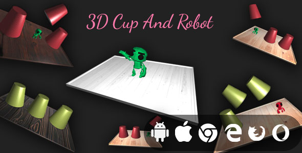3D Cup And Robot - Cross Platform Realistic 3D Game