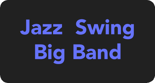 Jazz • Swing • Big Band