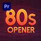 80s Opener I Premiere - VideoHive Item for Sale