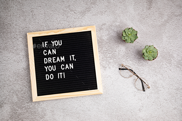 If you can dream it, you can do it. Letter board with motivational quote