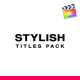 Stylish Titles Pack For FCPX