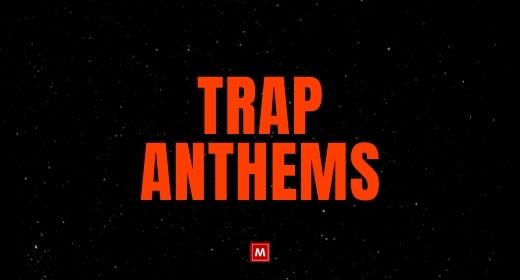 TRAP ANTHEMS