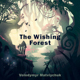 The Wishing Forest - Act II