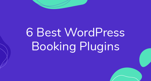 6 Best WordPress Booking Plugins