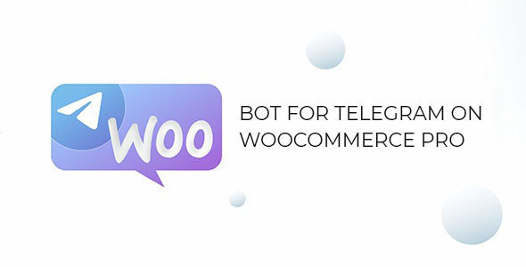 [DOWNLOAD]Bot for Telegram on WooCommerce PRO