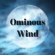 Ominous Wind