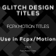 Modern Glitch Design Titles