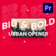 Big &amp; Bold Urban Opener | Mogrt - VideoHive Item for Sale