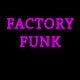 Factory Funk